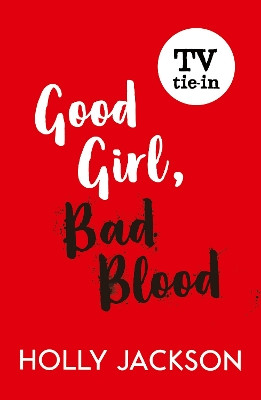 Good Girl, Bad Blood (A Good Girl’s Guide to Murder, Book 2) Holly Jackson 9780008789251