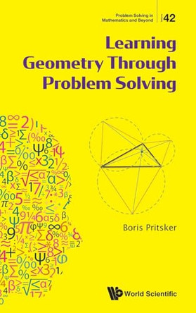 Learning Geometry Through Problem Solving by Boris Pritsker 9789819816705
