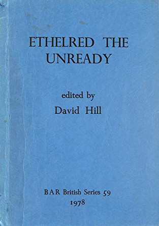 Ethelred the Unready: Papers from the Millenary Conference held in Oxford by David Hill 9780860540434