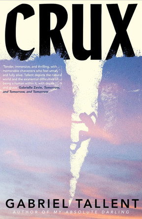 Crux by Gabriel Tallent 9780241767320