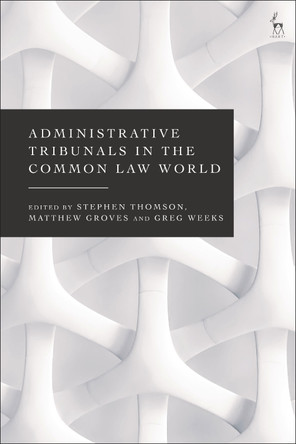 Administrative Tribunals in the Common Law World by Stephen Thomson 9781509966905