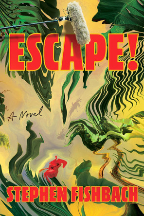 Escape!: A Novel by Stephen Fishbach 9798217048151