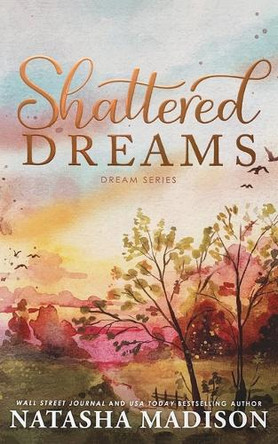 Shattered Dreams by Natasha Madison 9798228629523