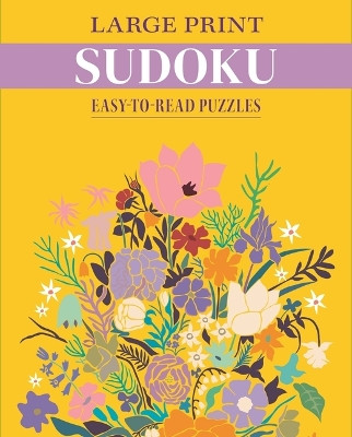 Large Print Sudoku: Easy-To-Read Puzzles by Eric Saunders 9781398847279