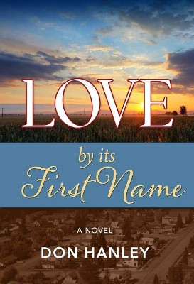 Love By Its First Name by Don Hanley 9781970107166