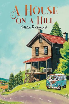 A House on a Hill by Gillian Richmond 9781037112362
