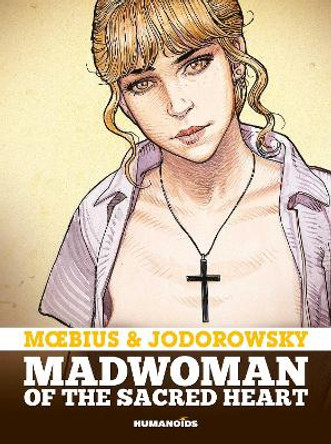 Madwoman of the Sacred Heart by Alejandro Jodorowsky