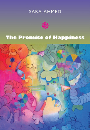 The Promise of Happiness by Sara Ahmed 9780822346661
