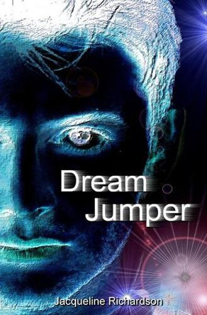 Dream Jumper by Jacqueline R Richardson 9780989397445