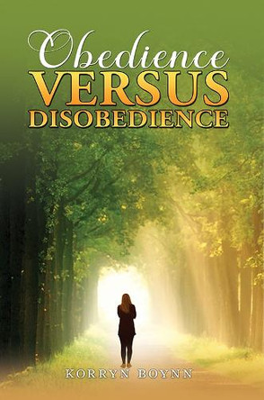 Obedience Versus Disobedience by Korryn Boynn 9781037104312