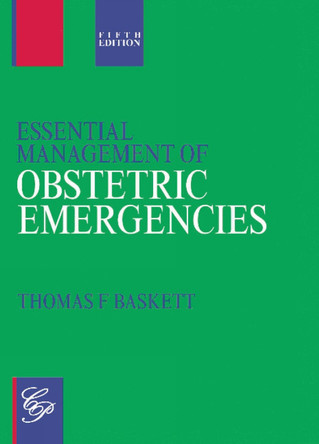 Essential Management of Obstetric Emergencies by Thomas F. Baskett 9781854570642