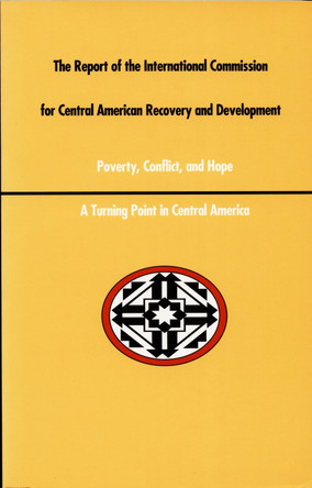 A Report of the International Commission for Central American Recovery and Development by William L. Ascher 9780822308973