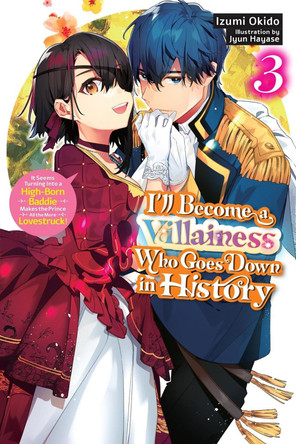 I’ll Become a Villainess Who Goes Down in History, Vol. 3 (novel) by Izumi Okido 9798855407150