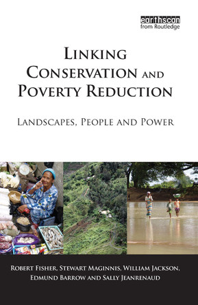 Linking Conservation and Poverty Reduction: Landscapes, People and Power by Robert Fisher 9781844076352
