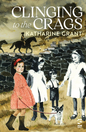 Clinging to the Crags Katharine Grant 9781784633899