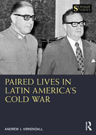 Paired Lives in Latin America's Cold War Andrew J. Kirkendall 9781032510170