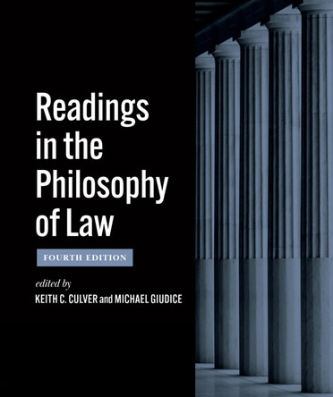 Readings in the Philosophy of Law – Fourth Edition Keith C. Culver 9781554816606
