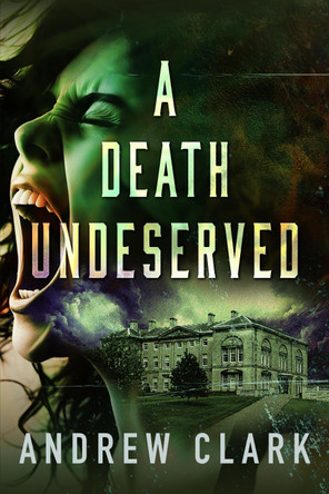 A Death Undeserved Andrew Clark 9781036183097