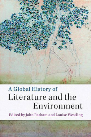 A Global History of Literature and the Environment John Parham 9781107500648