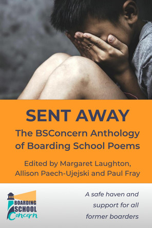 SENT AWAY: The BSConcern Anthology of Boarding School Poems Margaret Laughton 9781919436401