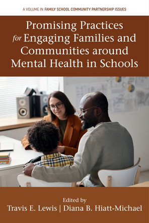 Promising Practices for Engaging Families and Communities around Mental Health in Schools Travis Lewis 9781806868247