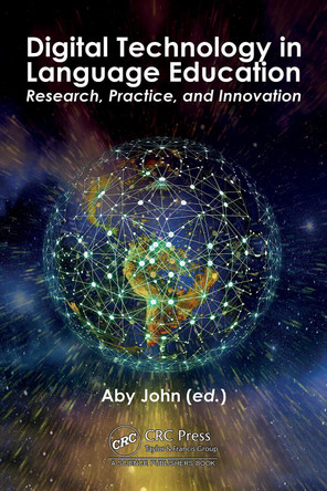 Digital Technology in Language Education: Research, Practice, and Innovation Aby John 9781041206521