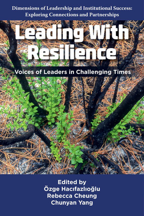 Leading With Resilience: Voices of Leaders in Challenging Times Özge Hacıfazlıoğlu 9781806863624