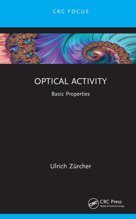 Optical Activity: Basic Properties Ulrich Zürcher 9781032910161
