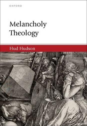 Melancholy Theology Hud Hudson 9780197901434
