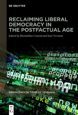Reclaiming Liberal Democracy in the Postfactual Age Maximilian Conrad 9783112222836