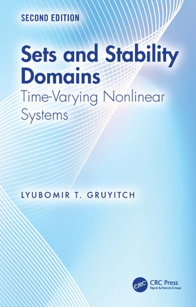 Sets and Stability Domains: Time-Varying Nonlinear Systems Lyubomir T. Gruyitch 9781041251446
