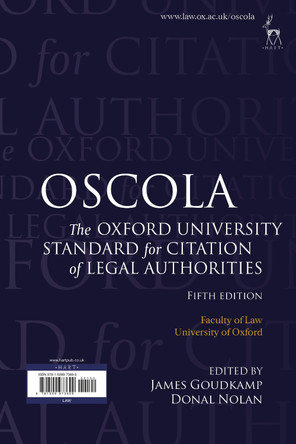 OSCOLA: The Oxford University Standard for Citation of Legal Authorities Dr James Goudkamp 9781509973699