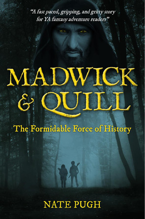Madwick & Quill: The Formidable Force of History 9781916114319