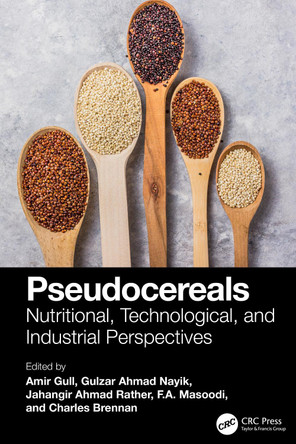 Pseudocereals: Nutritional, Technological, and Industrial Perspectives Amir Gull 9781032954233