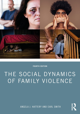 The Social Dynamics of Family Violence Angela J. Hattery 9781032904788