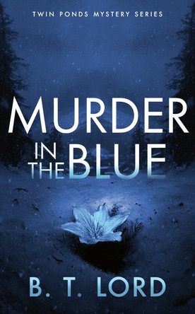Murder In The Blue B.T. Lord 9781036710910