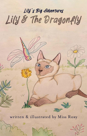 Lily and the Dragonfly Miss Roxy 9781787885967