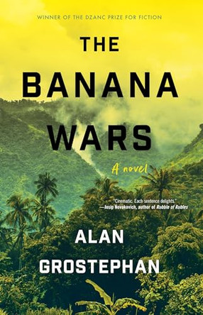 The Banana Wars by Alan Grostephan 9781938603327