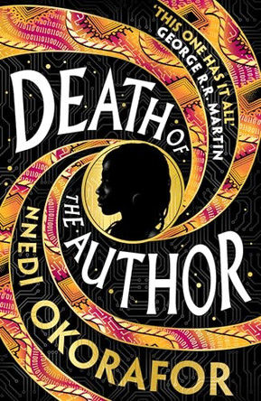Death of the Author: A visionary new science fiction novel from the international bestseller by Nnedi Okorafor 9781399622974