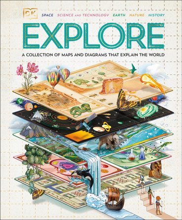 Explore: A Collection of Maps and Diagrams That Explain the World by DK 9780744098488