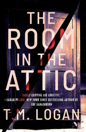The Room in the Attic by T M Logan 9781538783313