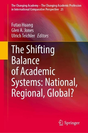 The Shifting Balance of Academic Systems: National, Regional, Global? Futao Huang 9783032179357