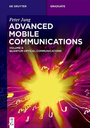 Advanced Mobile Communications: Quantum Optical Communications Peter Jung 9783111445755