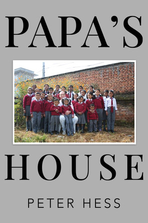 Papa’s House Peter Hess 9781837949069