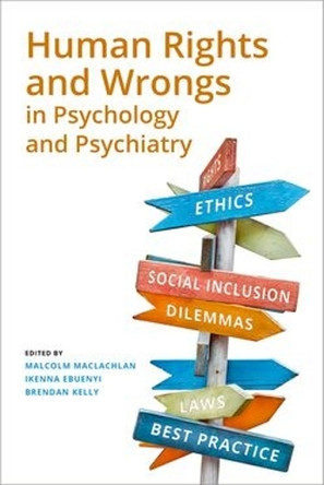 Human Rights and Wrongs in Psychology and Psychiatry Prof Malcolm MacLachlan 9780198891574