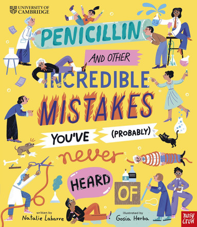 University of Cambridge: Penicillin and Other Incredible Mistakes You've (Probably) Never Heard Of Natalie Labarre 9781839941160