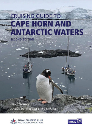 Cruising Guide to Cape Horn and Antarctic Waters: including Chile, the Beagle Channel, Falkland Islands Paul Heiney 9781786795205