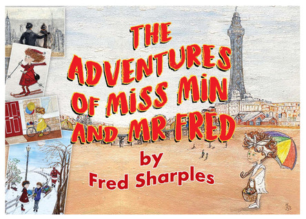 The Adventures of Miss Min and Mister Fred Fred Sharples 9781916732827