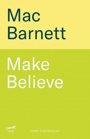 Make Believe: On Telling Stories to Children Mac Barnett 9781806173143
