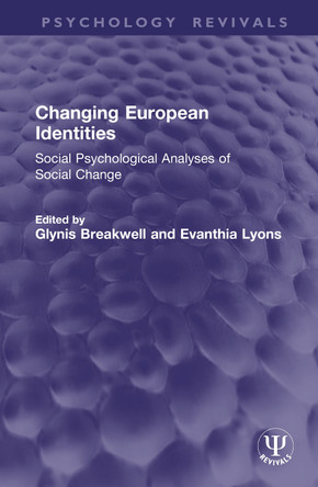 Changing European Identities: Social Psychological Analyses of Social Change Glynis Breakwell 9781041309956